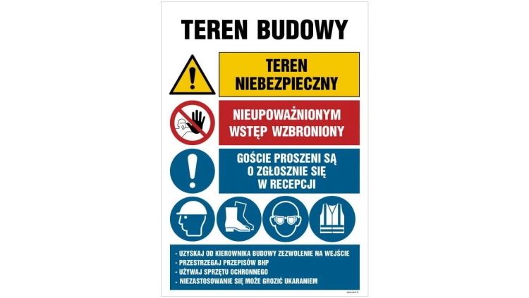 ZNAK - OI008 Teren budowy, Nieupoważnionym wstęp wzbroniony, Prace budowlane, Jeżeli wchodzisz na teren budowy z 70 x 105 cm ON