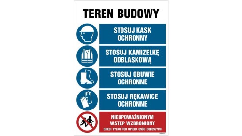 ZNAK - OI001 Teren budowy, Stosuj kask ochronny, Stosuj okulary ochronne, Stosuj kamizelkę odblaskową, Stosuj obu 70 x 105 cm ON