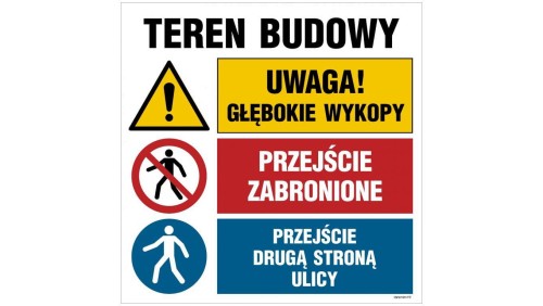 ZNAK - OI033 Teren budowy, Uwaga! głębokie wykopy, Przejście zabronione, Przejście drugą stroną ulicy 70 x 70 cm ON - Blacha ocy