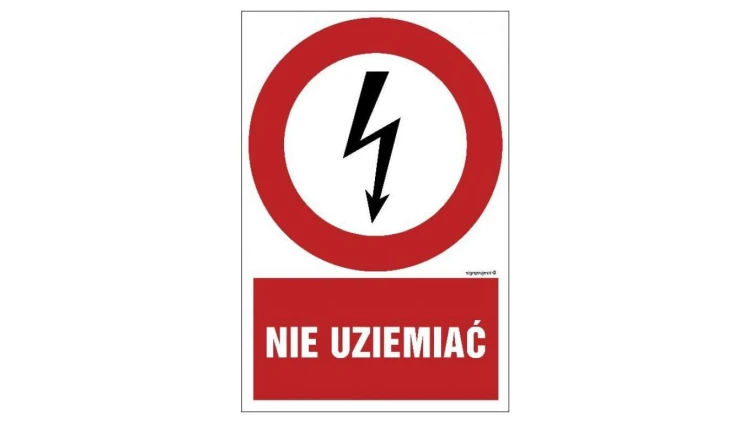 ZNAK - HC009 Nie uziemiać 7,5 x 10 cm FN - Folia samoprzylepna