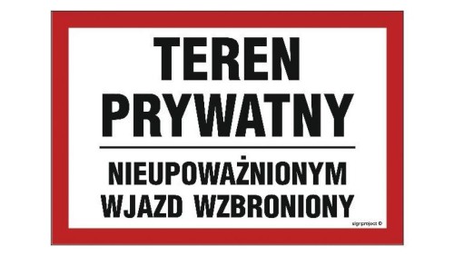 ZNAK - NC073 Teren prywatny nieupoważnionym wjazd wzbroniony 20 x 13,3 cm FN - Folia samoprzylepna