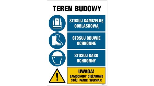 ZNAK - OI012 Teren budowy, Nieupoważnionym wstęp wzbroniony, Stosuj kask ochronny, Stosuj obuwie ochronne, Stosuj 70 x 105 cm ON