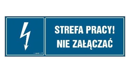 ZNAK - HH058 Strefa pracy nie załączać! 20 x 6,7 cm FN - Folia samoprzylepna