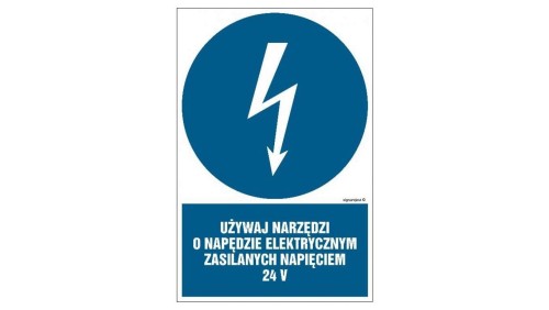 ZNAK - HE016 Używaj narzędzi o napędzie elektrycznym zasilanym napięciem 24V 7,5 x 10 cm PN - Płyta 1mm