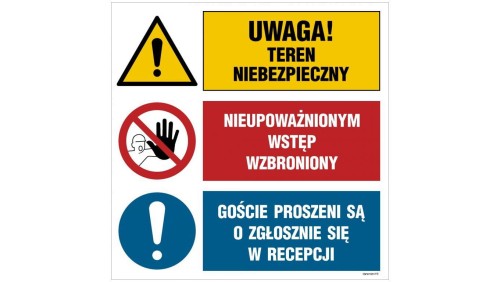 ZNAK - OI030 Uwaga! teren niebezpieczny, Nieupoważnionym wstęp wzbroniony, Goście proszeni są o zgłoszenie się w 70 x 70 cm FN -