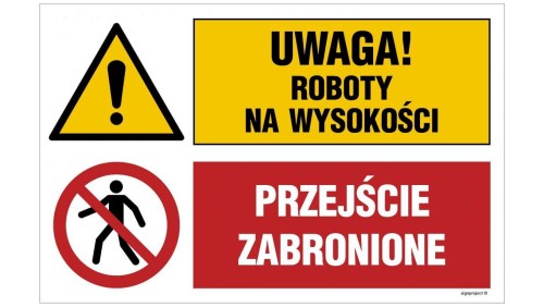 ZNAK - OI039 Uwaga! roboty na wysokości, Przejście zabronione 70 x 46,7 cm FN - Folia samoprzylepna