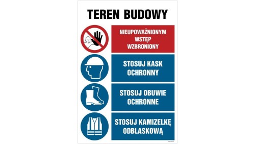 ZNAK - OI012 Teren budowy, Nieupoważnionym wstęp wzbroniony, Stosuj kask ochronny, Stosuj obuwie ochronne, Stosuj 70 x 105 cm FN