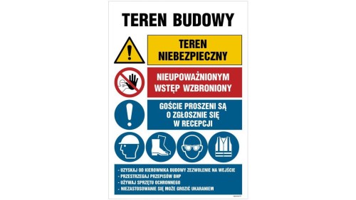 ZNAK - OI009 Teren budowy, Teren niebezpieczny, Nieupoważnionym wstęb wzbroniony, Goście proszeni są o zgłoszenie 70 x 105 cm FN