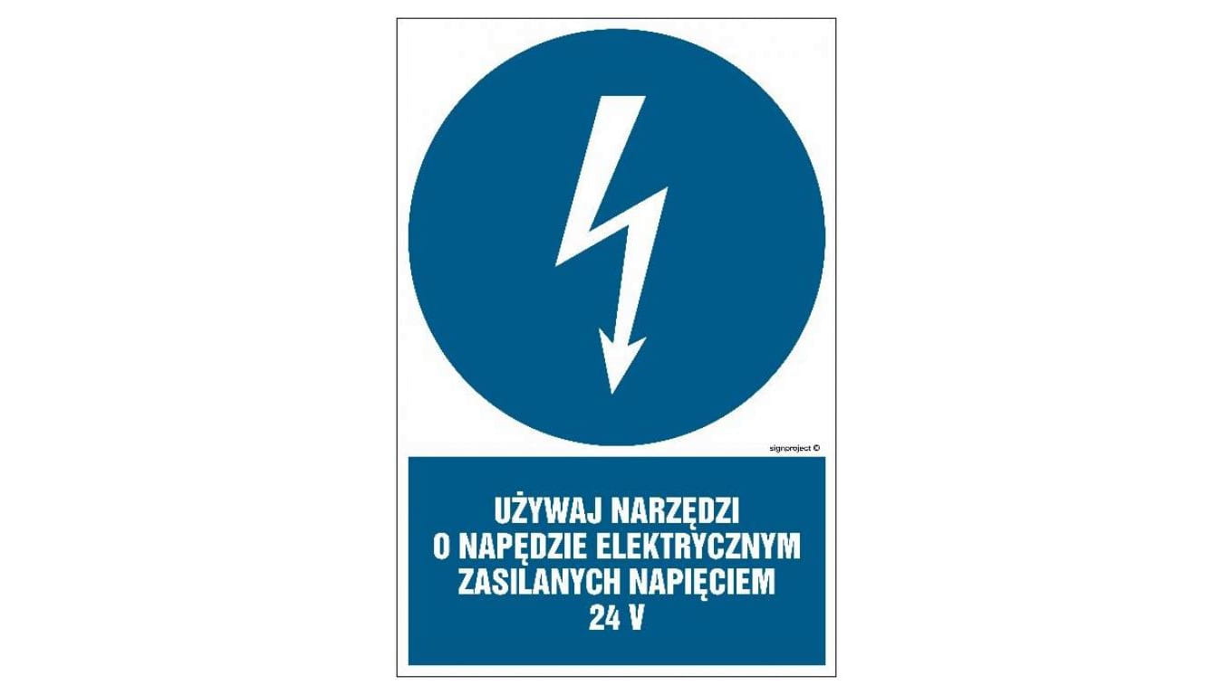 ZNAK - HE016 Używaj narzędzi o napędzie elektrycznym zasilanym napięciem 24V 7,5 x 10 cm PN - Płyta 1mm